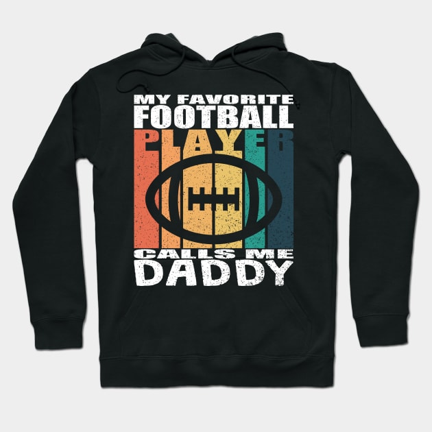 My Favorite Football Player Calls Me Daddy Fathers Day Hoodie by JaussZ